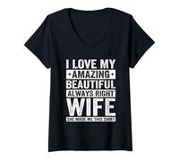Womens I Love My Amazing Beautiful Always Right Wife She Made Me V-Neck T-Shirt