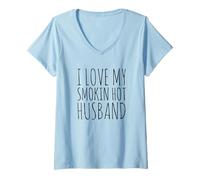 Womens I Love My Smokin Hot Husband for Loving Wife Funny V-Neck T-Shirt