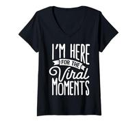 Women's I’m Here for The Viral Moments V-Neck T-Shirt