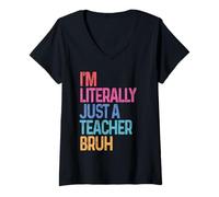 Womens I’m Literally Just a Teacher Bruh Teacher Back to School V-Neck T-Shirt