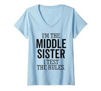 Women's I’m The Middle Sister I Test The Rules Funny Sibling V-Neck T-Shirt