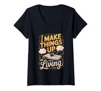 Women's I Make Things Up for a Living Writer Author Writing V-Neck T-Shirt