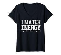 Womens I Match Energy Decide How We Gon Act Funny V-Neck T-Shirt