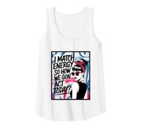 Womens I Match Energy How We Gon' Act Today Messy Bun Funny Sassy Tank Top