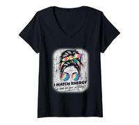 Womens I Match Energy How We Gon' Act Today Messy Bun Tie Dye Humor V-Neck T-Shirt