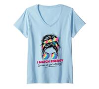 Womens I Match Energy How We Gon' Act Today Messy Bun Tie Dye Humor V-Neck T-Shirt