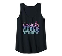 Womens I May Be Wrong But I Doubt It Funny Sarcasm Tank Top