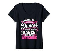 Womens I May Not Be A Professional Dancer Quote V-Neck T-Shirt