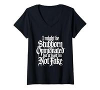 Womens I Might Be Stubborn & Opinionated But At Least I'm Not Fake V-Neck T-Shirt