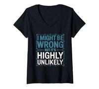 Women's I Might Be Wrong But It is Highly Unlikely Sarcastic Office V-Neck T-Shirt