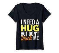 Womens I Need A Hug But Don't Touch Me Funny Sarcastic Saying V-Neck T-Shirt