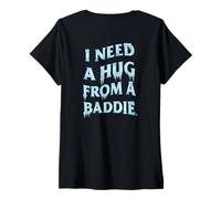 Women's I Need A Hug from A Baddie Funny Saying Quote (Art ON Back) V-Neck T-Shirt