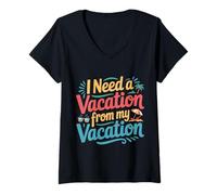 Women's I Need A Vacation from My Vacation Travel Burnout - V-Neck T-Shirt