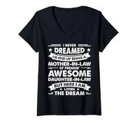 Womens I Never Dreamed I'd Being A Mother in Law of Daughter in Law V-Neck T-Shirt