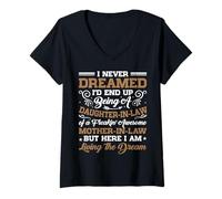 Womens I Never Dreamed I'd End Up Being A Daughter in Law Mom Gifts V-Neck T-Shirt