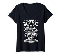 Women's I Never Dreamed I'd End Up Marrying A Perfect Freaking Wife V-Neck T-Shirt