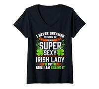 Womens I Never Dreamed I'd Grow Up To Be A Super Sexy Irish Lady V-Neck T-Shirt