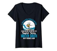 Women's I Never Dreamed I'd Grow Up to Be A Super Sexy Water Skier V-Neck T-Shirt