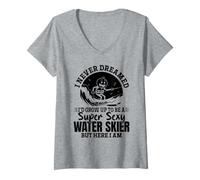 Women's I Never Dreamed I'd Grow Up to Be A Super Sexy Water Skier V-Neck T-Shirt