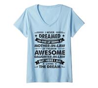 Womens I Never Dreamed I'd Mother in Law of Awesome Daughter in Law V-Neck T-Shirt