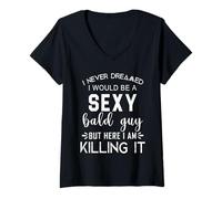 Women's I Never Dreamed One Day I’d Be A Sexy Bald Guy V-Neck T-Shirt