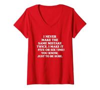 Womens I Never Make The Same Mistake Twice I Make it Five or six V-Neck T-Shirt