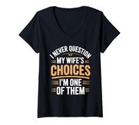 Women's I Never Question My Wife's Choices Funny Marriage Humor V-Neck T-Shirt
