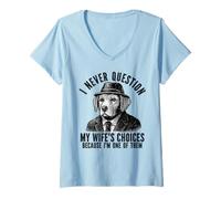 Womens I Never Question My Wife's Choices Funny Sarcastic Husband V-Neck T-Shirt