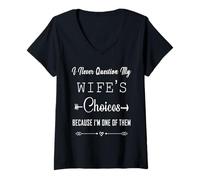 Womens I Never Question My Wife's Choices Marriage Humor V-Neck T-Shirt