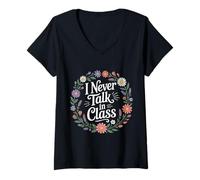 Womens I Never Talk in Class School Classroom Student Lie - V-Neck T-Shirt