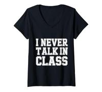 Womens I Never Talk in Class School Classroom Student Lie - V-Neck T-Shirt