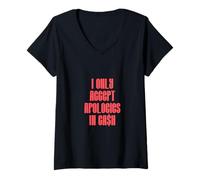 Womens I Only Accept Apologies in Cash Funny Money Quote V-Neck T-Shirt