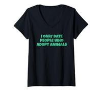 Womens I Only Date People Who Adopt Animals V-Neck T-Shirt
