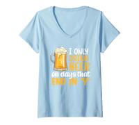 Womens I Only Drink Beer On Days Ending In Y Drinking Beer Lover V-Neck T-Shirt