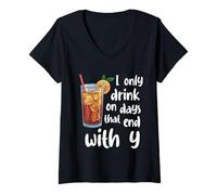 Women's I Only Drink On Days that End with Y Long Island Iced Tea V-Neck T-Shirt