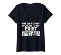 Women's I Only Exist When You Need Something Funny Sarcastic Sayings V-Neck T-Shirt