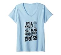 Womens I Only Kneel to One Man He Died on The Cross V-Neck T-Shirt