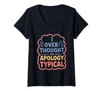 Womens I Over-Thought The Apology Typical Funny Anxious V-Neck T-Shirt