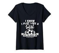 Womens I Play Like A Girl Try To Keep Up Soccer Funny V-Neck T-Shirt