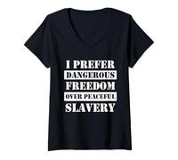 Womens I Prefer Dangerous Freedom Over Peaceful Slavery V-Neck T-Shirt
