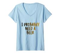 Women's I Probably A Need Beer Drinking Father's Day V-Neck T-Shirt