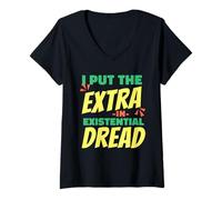 Womens I Put The Extra in Existential Dread Funny Dark Humor V-Neck T-Shirt