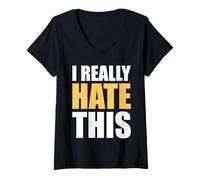 Womens I Really Hate This -Funny Saying Sarcastic Cute Cool Novelty V-Neck T-Shirt