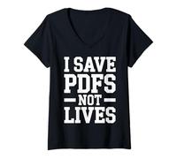 Womens I Save PDFs Not Lives Office Humor Tech Desk Computer |- V-Neck T-Shirt