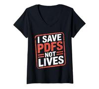 Womens I Save PDFs Not Lives Office Humor Tech Desk Computer - V-Neck T-Shirt