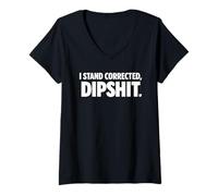 Women's I Stand Corrected Dipshit Bold Sarcastic Text Design V-Neck T-Shirt
