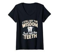 Women's I Still Got The Wisdom Just Not The Teeth Dentist Humor V-Neck T-Shirt