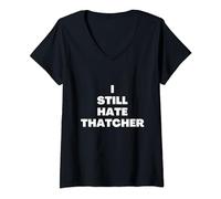 Womens I still hate thatcher V-Neck T-Shirt