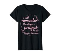 Womens I Still Remember The Days I Prayed Spiritual Saying Shirt T-Shirt