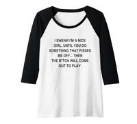 Womens I Swear I'm a Nice Girl Funny Sarcastic Sassy Unapologetic Raglan Baseball Tee